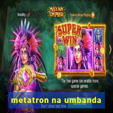 metatron na umbanda